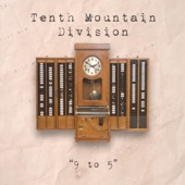 Tenth Mountain Division - 9 to 5