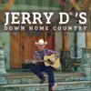 Stream & download Jerry D's Down Home Country