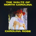 Carolina Rose - The Waltz of North Carolina