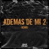 Ademas de Mi 2 (Remix) - Single