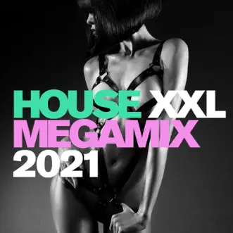 House XXL Megamix 2021 by Various Artists album reviews, ratings, credits