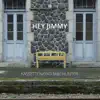 Hey Jimmy (feat. The Hunter) - Single album lyrics, reviews, download