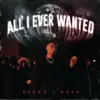 All I Ever Wanted (Edit) [feat. Dave] - Single album lyrics, reviews, download