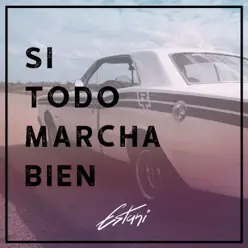 Si Todo Marcha Bien - Single - Estani Si Todo Marcha Bien - Single - Estani