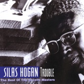 Silas Hogan - Trouble At Home Blues