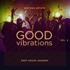 Good Vibrations, Vol. 3 (Deep-House Shakers)