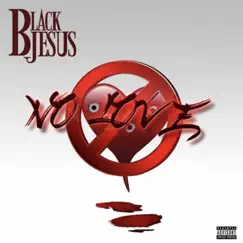 No Love - Single by Black Jesus album reviews, ratings, credits