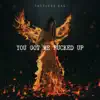 You Got Me F****d Up - Single album lyrics, reviews, download