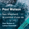 Paul Watson: Sea Shepherd, le combat d'une vie - Paul Watson & Lamya Essemlali