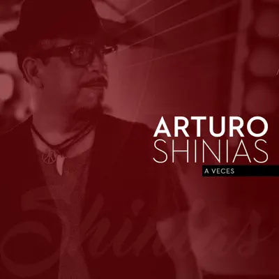 A Veces (2018 Re-Edit) - EP - Arturo Shinias