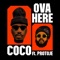 Ova Here (feat. Protoje) - Coco lyrics