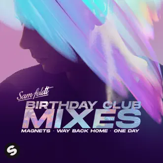 Birthday Club Mixes - EP by Sam Feldt album reviews, ratings, credits