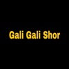 Gali Gali Shor (with Udit Narayan) - Single