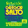 Samba Do Mundo (Fatboy Slim Presents Gregor Salto) [feat. Saxsymbol & Todorov] song lyrics