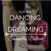 For the Dancing and the Dreaming - Single album lyrics, reviews, download