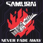 SAMURAI - Never Fade Away