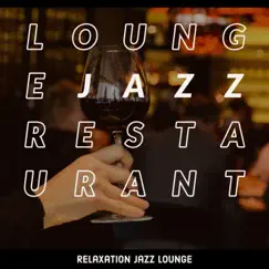 Relaxation Jazz Lounge by Relaxation Jazz Lounge album reviews, ratings, credits