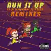 Run It Up (feat. K33SH) [Remixes] - EP album lyrics, reviews, download