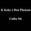 Stream & download Callin Me (feat. Don Phenom) - Single