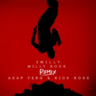 Milly Rock (Remix) [feat. A$AP Ferg & Rick Ross] - Single by 2 Milly album reviews, ratings, credits