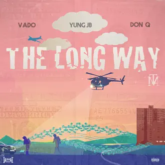 The Long Way (feat. Don q & Vado) - Single by Y.U.N.G JB album reviews, ratings, credits