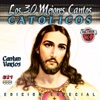 Los 30 Mejores Cantos Catolicos Vol.3