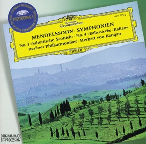 Mendelssohn: Symphony No. 3, "Scottish" & No. 4, "Italian"