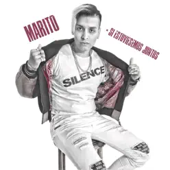 Si Estuviesemos Juntos - Single - Marito Si Estuviesemos Juntos - Single - Marito
