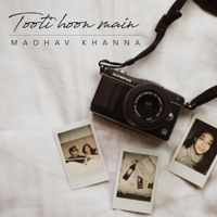 Madhav Khanna - Tooti Hoon Main - Single artwork