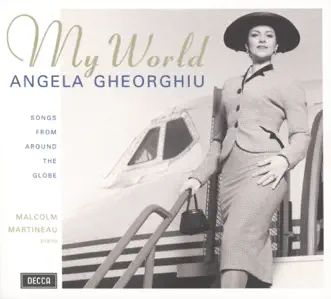 My World - Songs from around the Globe by Angela Gheorghiu & Malcolm Martineau album reviews, ratings, credits