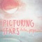 Picturing Stars (feat. Helen Hong) - Delia Joyce lyrics