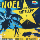 Noël aux Antilles - Manuela Pioche, Henri Debs & Guy Alcindor