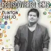 Rediscovered Gems: Clinton Cerejo album lyrics, reviews, download