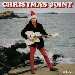Christmas Joint - Single by G. Love & Special Sauce album reviews, ratings, credits