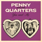 Penny & The Quarters - You and Me