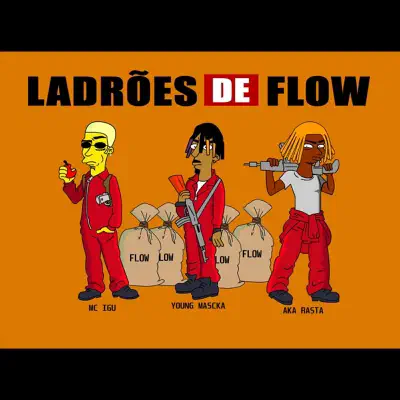 Ladrões de Flow (feat. MC Igu & Aka Rasta) - Single - Young Mascka