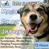 Music for Car Journeys, 12 Hours Relaxing Dog Music Inc. Relaxing Piano, Soundscapes, Sleeping Frequencies and Anti-Anxiety Music album lyrics, reviews, download