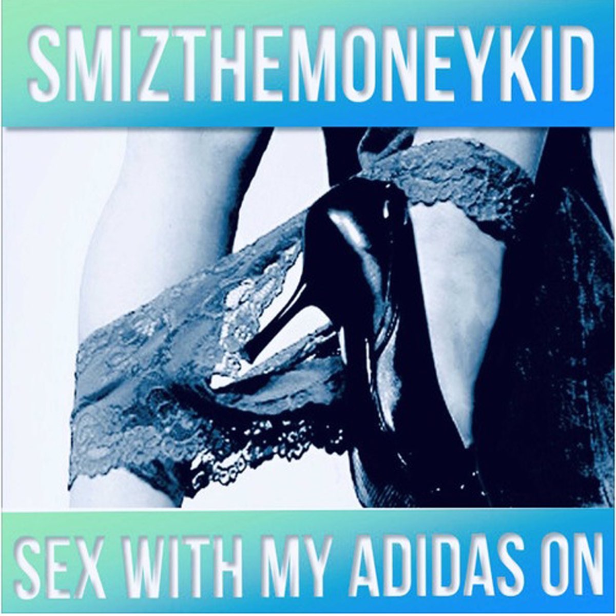 costo Ciro Goteo Sex With My Adidas On - Single de Smiz the Moneykid en Apple Music