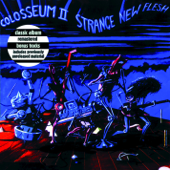 Strange New Flesh (Expanded Edition) - Colosseum II