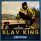 Slav King (feat. Life of Boris) - DJ Blyatman lyrics