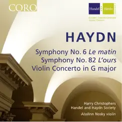Haydn: Symphony No. 6, Symphony No. 82 & Violin Concerto in G Major by Handel and Haydn Society, Harry Christophers & Aisslinn Nosky album reviews, ratings, credits