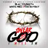 Swear 2 God I Miss Em (feat. Blac Youngsta & White Mike) - Single album lyrics, reviews, download