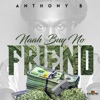 Naah Buy No Friend - Single