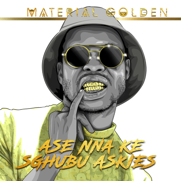 Ase Nna Ke Sghubu Askies Ep By Material Golden On Apple Music