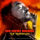 Ed Robinson - Dem Empire Burning