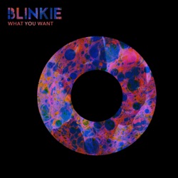 Blinkie - What You Want