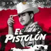 El Pistolón - Single album lyrics, reviews, download