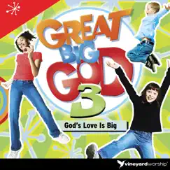 Great Big God 3: God's Love Is Big by Vineyard Worship & Vineyard Kids album reviews, ratings, credits