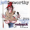 You Might Be a Redneck If... - Jeff Foxworthy