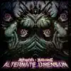 Alternate Dimension (feat. Blaze Ya Dead Homie) - Single album lyrics, reviews, download